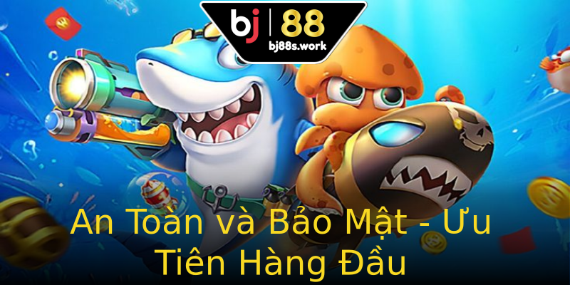 An Toàn và Bảo Mật - Ưu Tiên Hàng Đầu An Toàn và Bảo Mật - Ưu Tiên Hàng Đầu