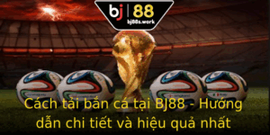 Cach Tai Ban Ca Tai Bj88 Huong Dan Chi Tiet Va Hieu Qua Nhat