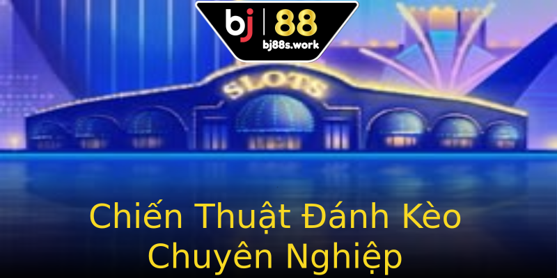 Chiến Thuật Đánh Kèo Chuyên Nghiệp Chiến Thuật Đánh Kèo Chuyên Nghiệp