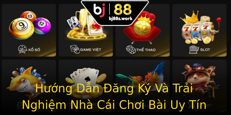 Hướng Dẫn Đăng Ký Và Trải Nghiệm Nhà Cái Chơi Bài Uy Tín