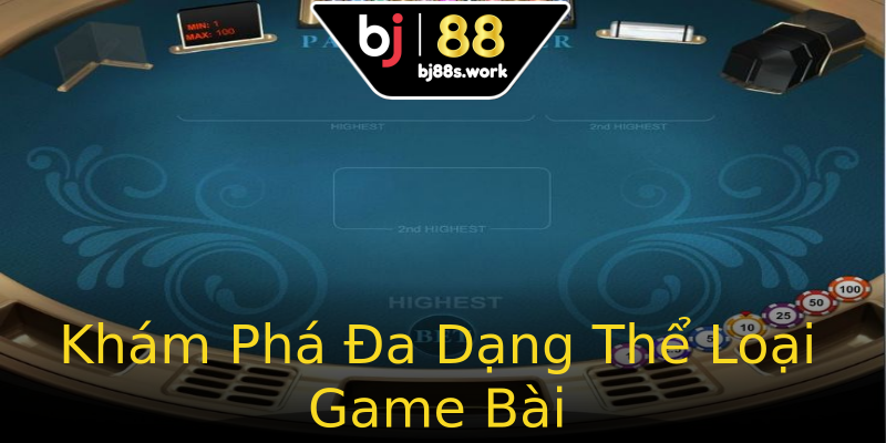 Khám Phá Đa Dạng Thể Loại Game Bài