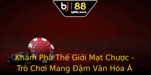 Kham Pha The Gioi Mat Chuoc Tro Choi Mang Am Van Hoa A Ong