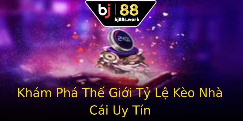 Khám Phá Thế Giới Tỷ Lệ Kèo Nhà Cái Uy Tín Khám Phá Thế Giới Tỷ Lệ Kèo Nhà Cái Uy Tín