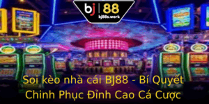 Soi Keo Nha Cai Bj88 Bi Quyet Chinh Phuc Inh Cao Ca Cuoc