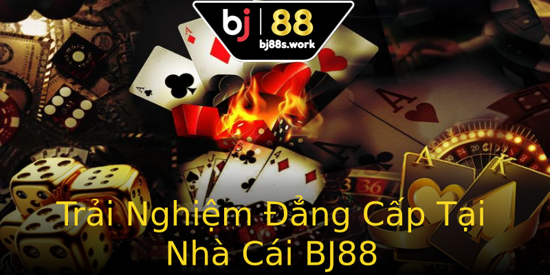 Trải Nghiệm Đẳng Cấp Tại Nhà Cái BJ88